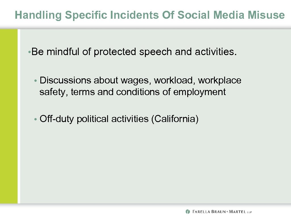 Handling Specific Incidents Of Social Media Misuse • Be mindful of protected speech and