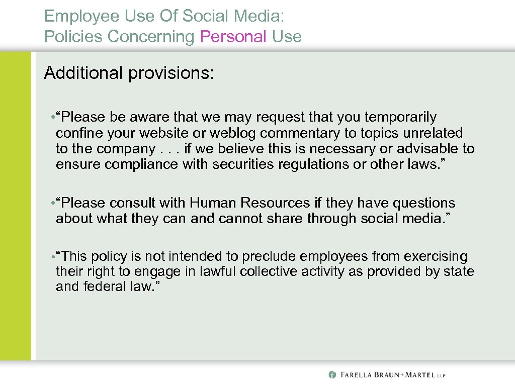 Employee Use Of Social Media: Policies Concerning Personal Use Additional provisions: • “Please be
