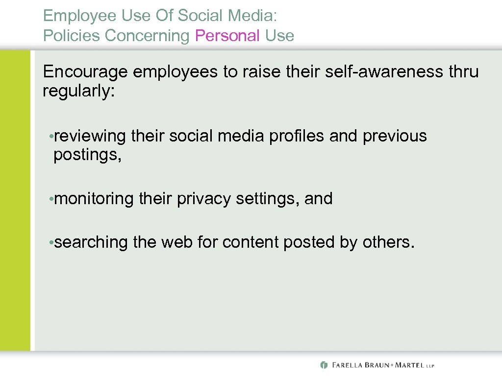 Employee Use Of Social Media: Policies Concerning Personal Use Encourage employees to raise their