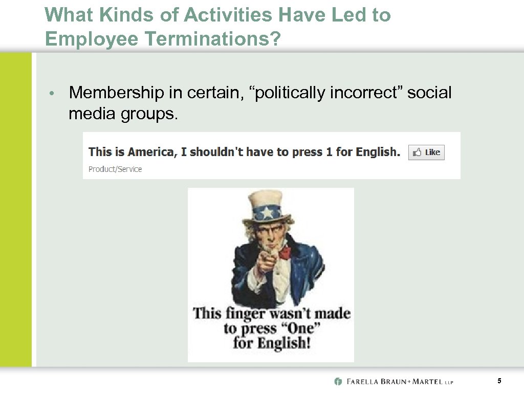 What Kinds of Activities Have Led to Employee Terminations? • Membership in certain, “politically