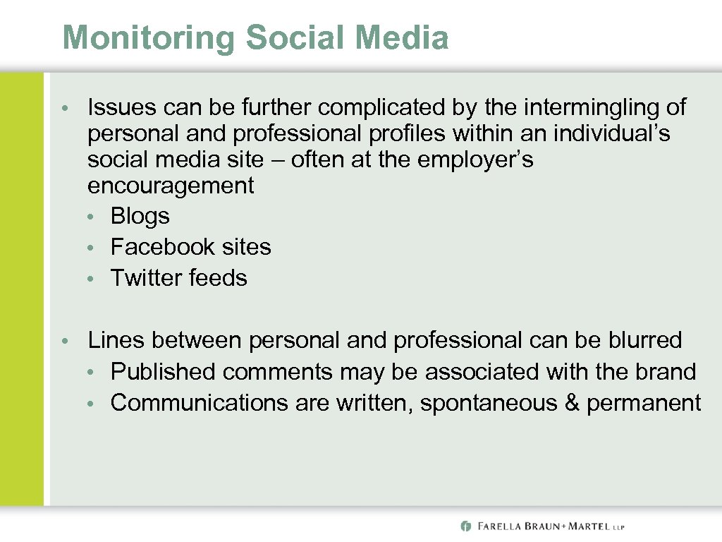 Monitoring Social Media • Issues can be further complicated by the intermingling of personal