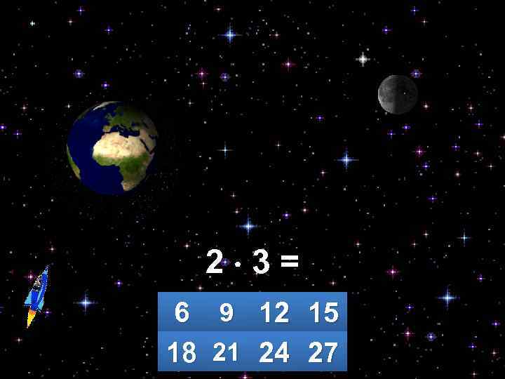 2 3= 6 9 12 15 18 21 24 27 