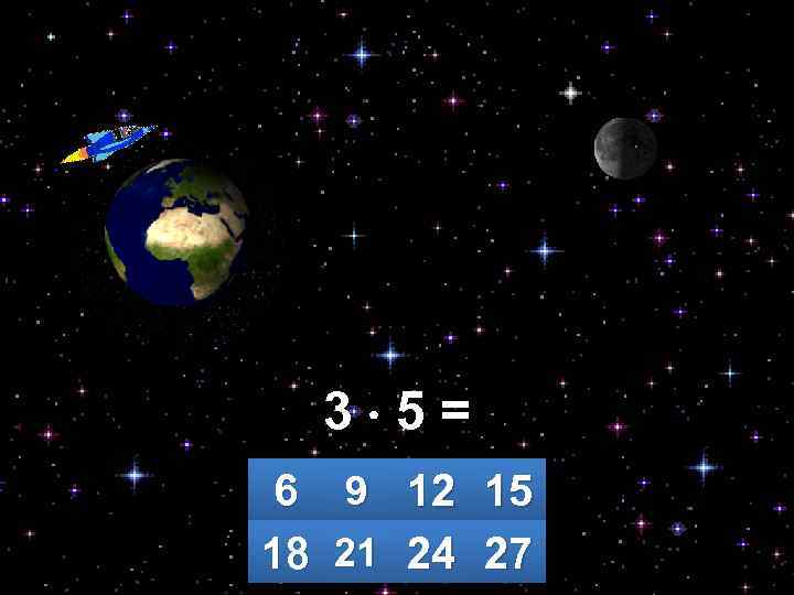 3 5= 6 9 12 15 18 21 24 27 