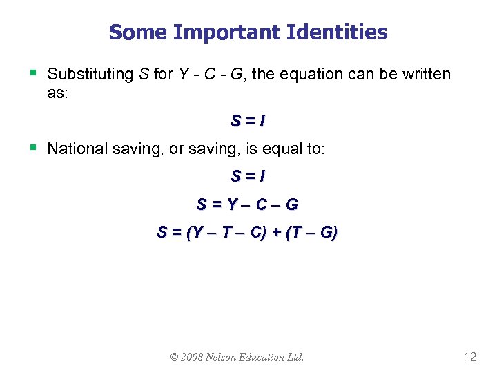 Some Important Identities § Substituting S for Y - C - G, the equation