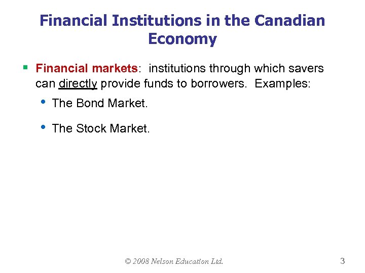 Financial Institutions in the Canadian Economy § Financial markets: institutions through which savers can