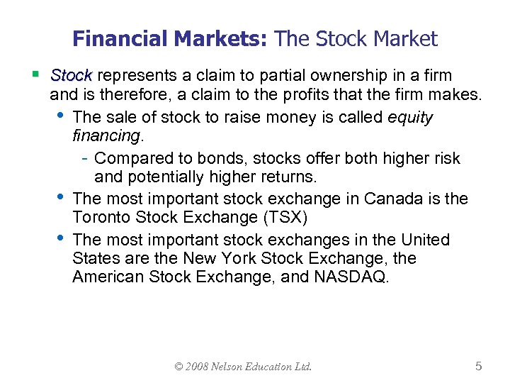 Financial Markets: The Stock Market § Stock represents a claim to partial ownership in