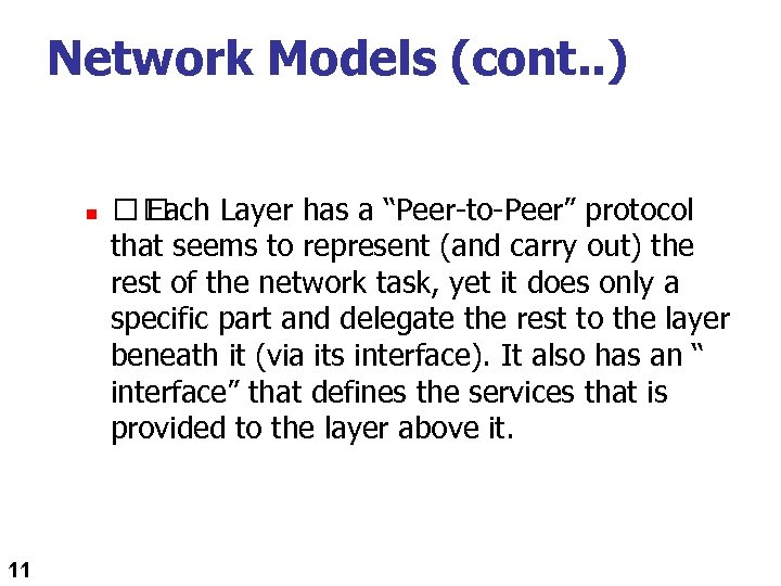 Network Models (cont. . ) n 11 Each Layer has a “Peer-to-Peer” protocol that