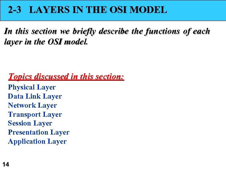 2 -3 LAYERS IN THE OSI MODEL In this section we briefly describe the