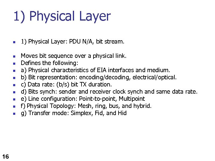 1) Physical Layer n n n n n 16 1) Physical Layer: PDU N/A,
