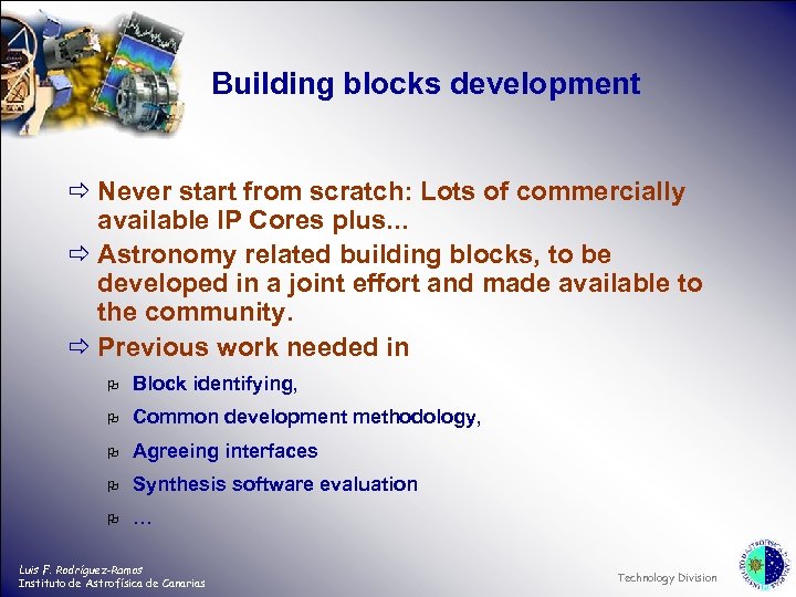 Building blocks development ð Never start from scratch: Lots of commercially available IP Cores