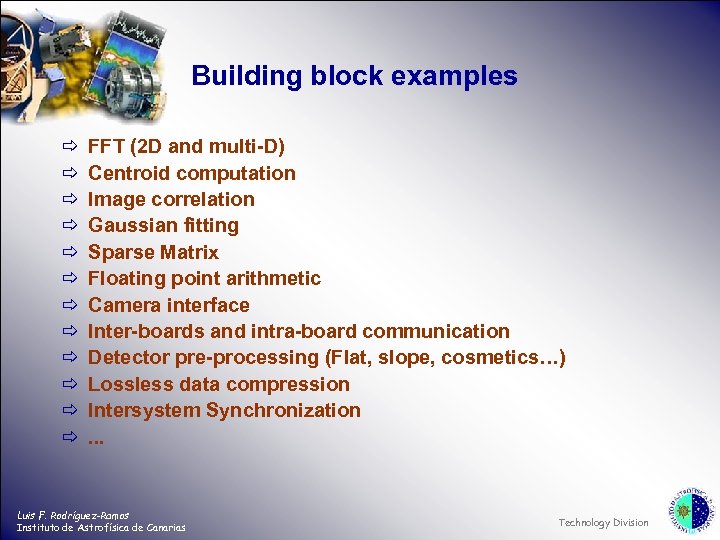 Building block examples ð ð ð FFT (2 D and multi-D) Centroid computation Image
