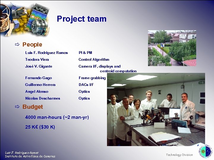 Project team ð People Luis F. Rodriguez Ramos PI & PM Teodora Viera Control