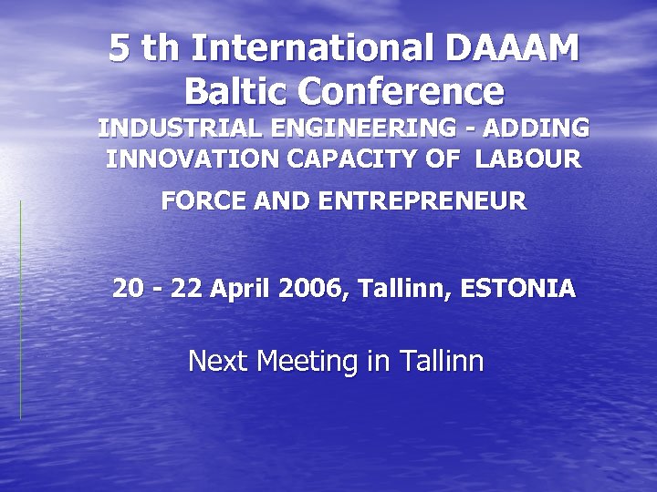 5 th International DAAAM Baltic Conference INDUSTRIAL ENGINEERING - ADDING INNOVATION CAPACITY OF LABOUR