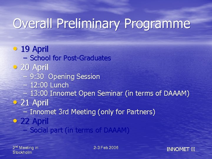Overall Preliminary Programme • 19 April – School for Post-Graduates • 20 April –