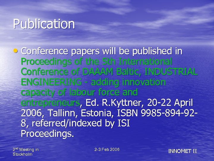 Publication • Conference papers will be published in Proceedings of the 5 th International