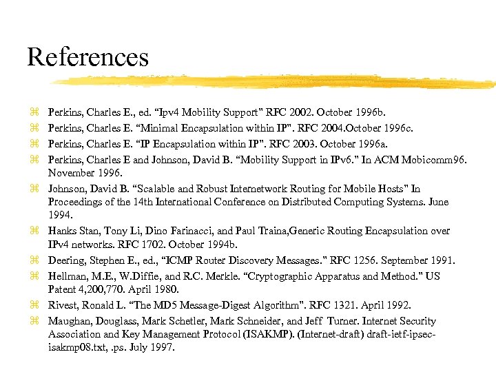 References z z z z z Perkins, Charles E. , ed. “Ipv 4 Mobility