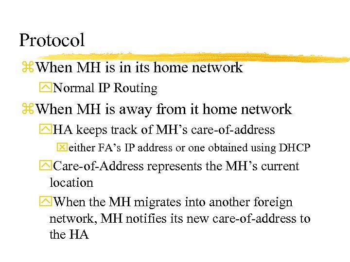 Protocol z. When MH is in its home network y. Normal IP Routing z.