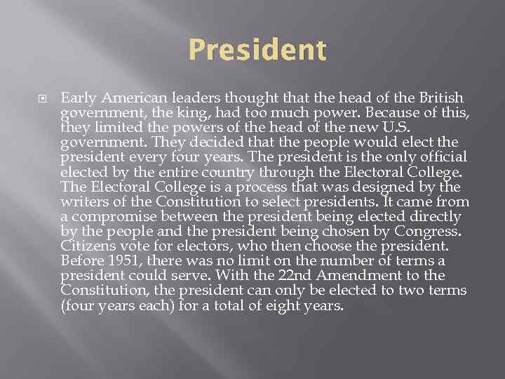 President Early American leaders thought that the head of the British government, the king,