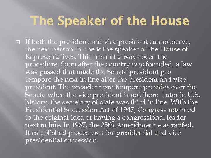 The Speaker of the House If both the president and vice president cannot serve,