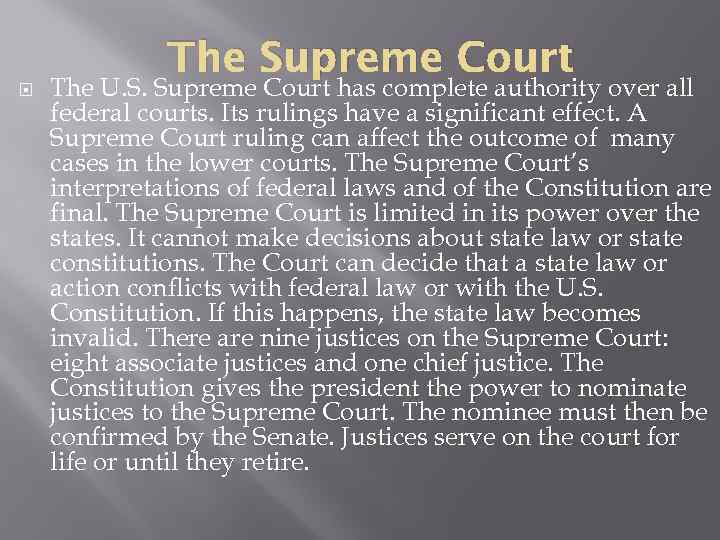 The Supreme Court The U. S. Supreme Court has complete authority over all federal