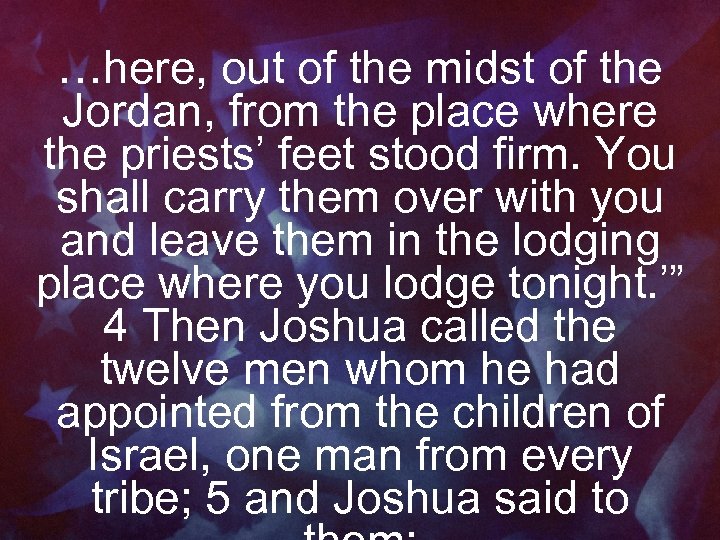 …here, out of the midst of the Jordan, from the place where the priests’