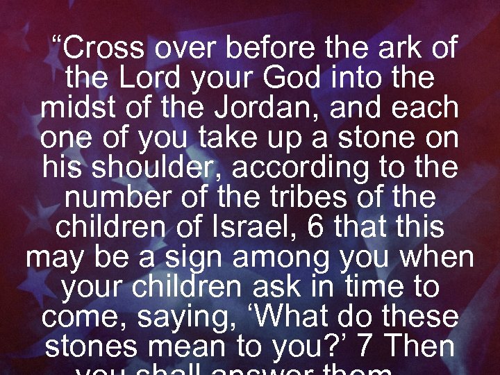 “Cross over before the ark of the Lord your God into the midst of