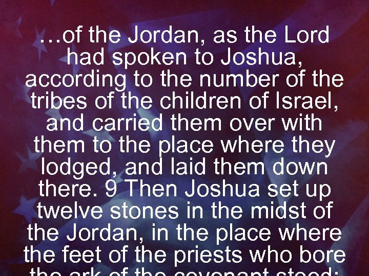 …of the Jordan, as the Lord had spoken to Joshua, according to the number