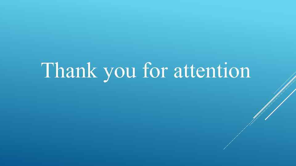 Thank you for attention 