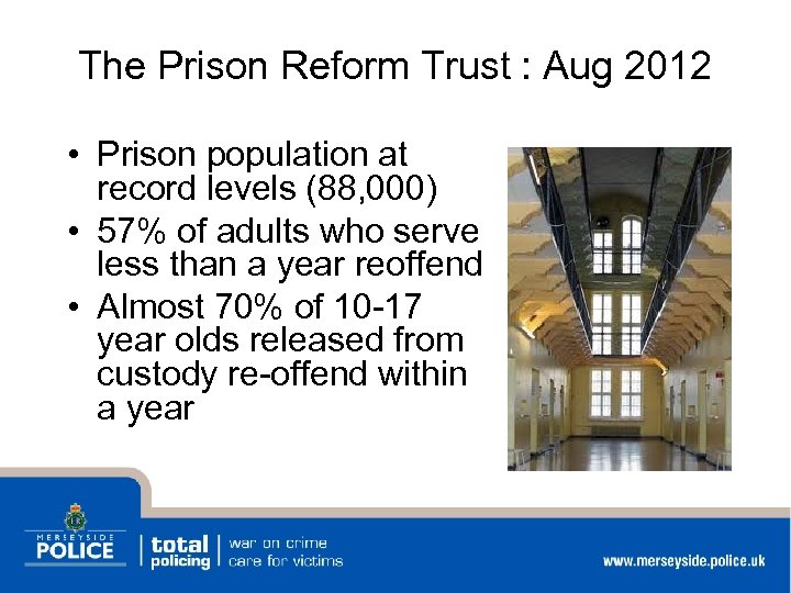 The Prison Reform Trust : Aug 2012 • Prison population at record levels (88,