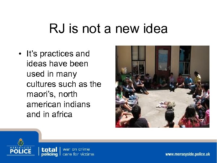 RJ is not a new idea • It’s practices and ideas have been used