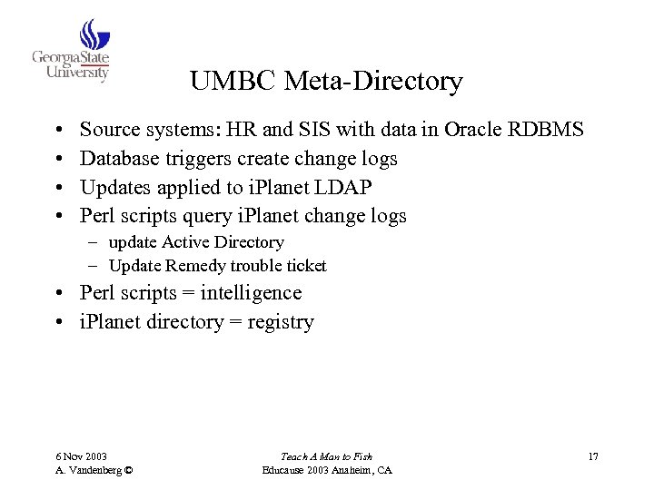UMBC Meta-Directory • • Source systems: HR and SIS with data in Oracle RDBMS