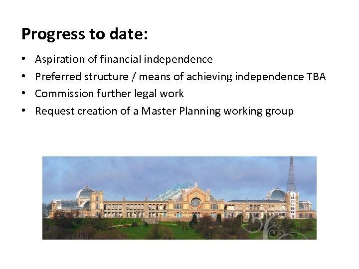 Progress to date: • • Aspiration of financial independence Preferred structure / means of