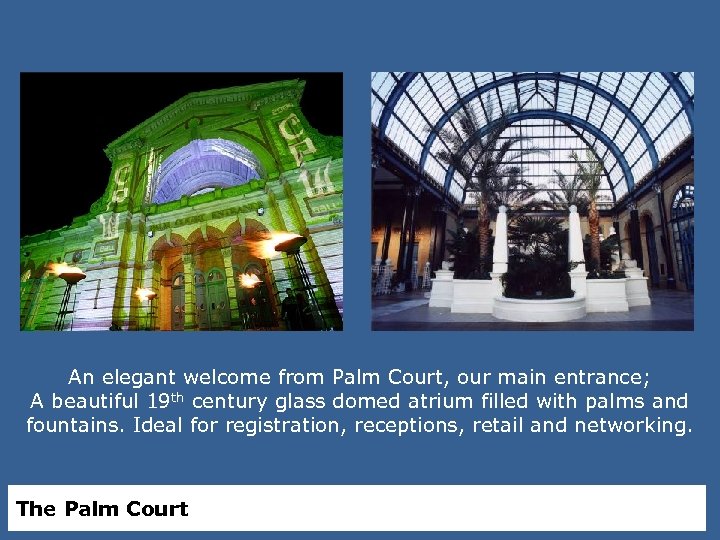 IMAGE AREA An elegant welcome from Palm Court, our main entrance; A beautiful 19
