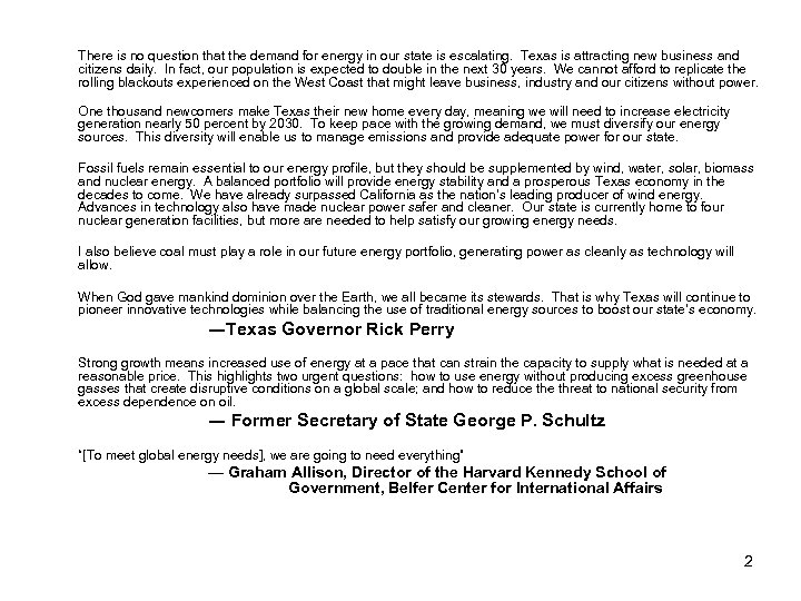 There is no question that the demand for energy in our state is escalating.