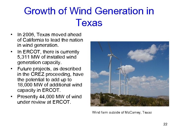 Growth of Wind Generation in Texas • In 2006, Texas moved ahead of California
