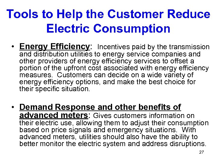 Tools to Help the Customer Reduce Electric Consumption • Energy Efficiency: Incentives paid by