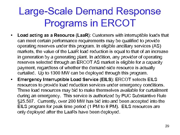 Large-Scale Demand Response Programs in ERCOT • • Load acting as a Resource (Laa.