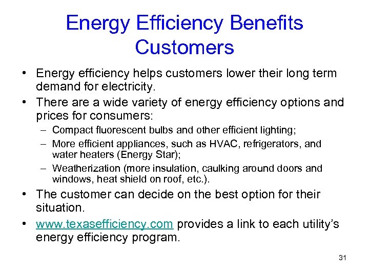 Energy Efficiency Benefits Customers • Energy efficiency helps customers lower their long term demand