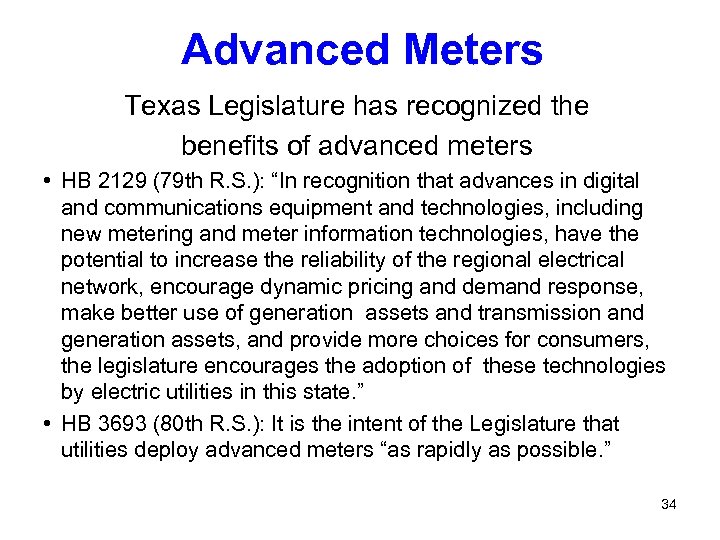 Advanced Meters Texas Legislature has recognized the benefits of advanced meters • HB 2129