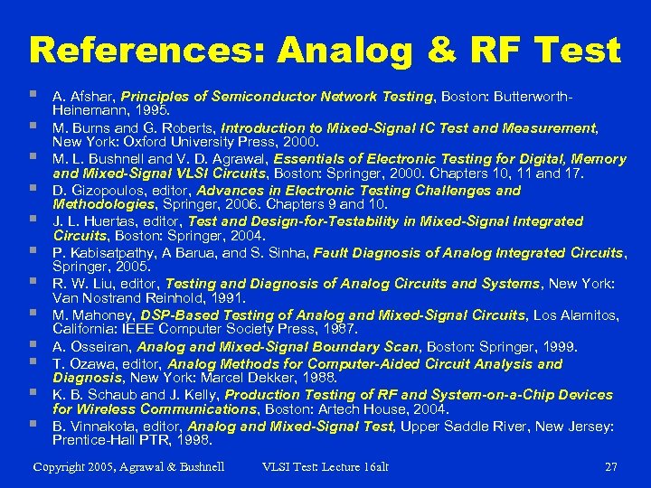 References: Analog & RF Test § § § A. Afshar, Principles of Semiconductor Network