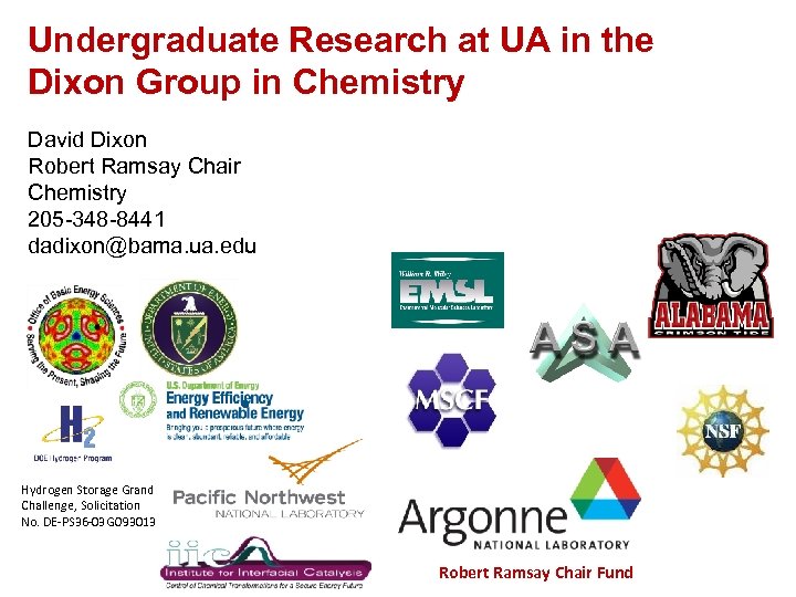 Undergraduate Research at UA in the Dixon Group in Chemistry David Dixon Robert Ramsay