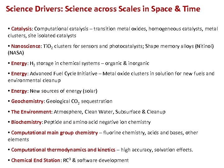 Science Drivers: Science across Scales in Space & Time • Catalysis: Computational catalysis –