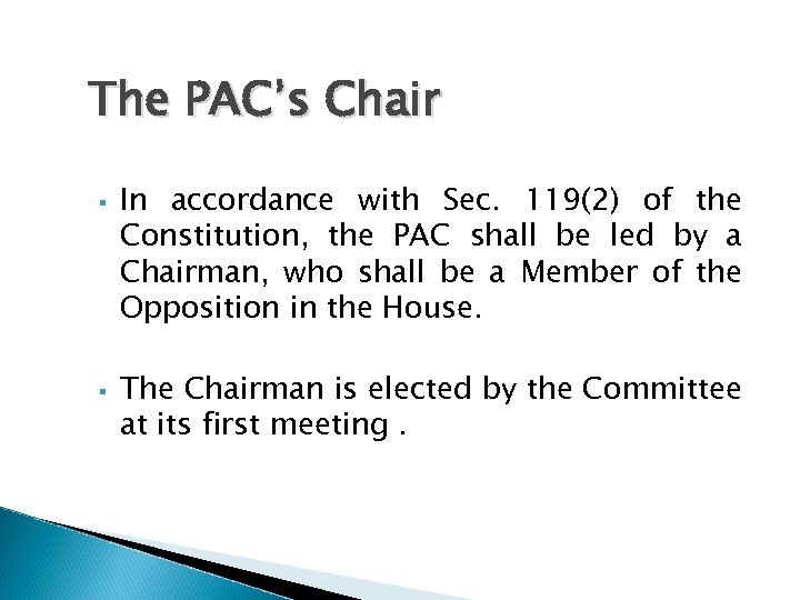 The PAC’s Chair In accordance with Sec. 119(2) of the Constitution, the PAC shall