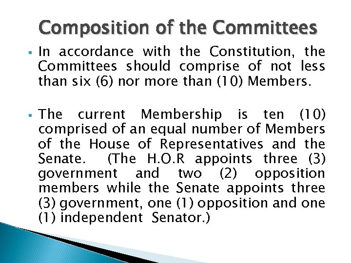 Composition of the Committees In accordance with the Constitution, the Committees should comprise of