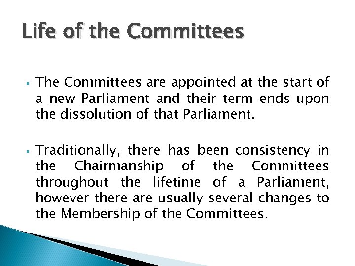 Life of the Committees The Committees are appointed at the start of a new