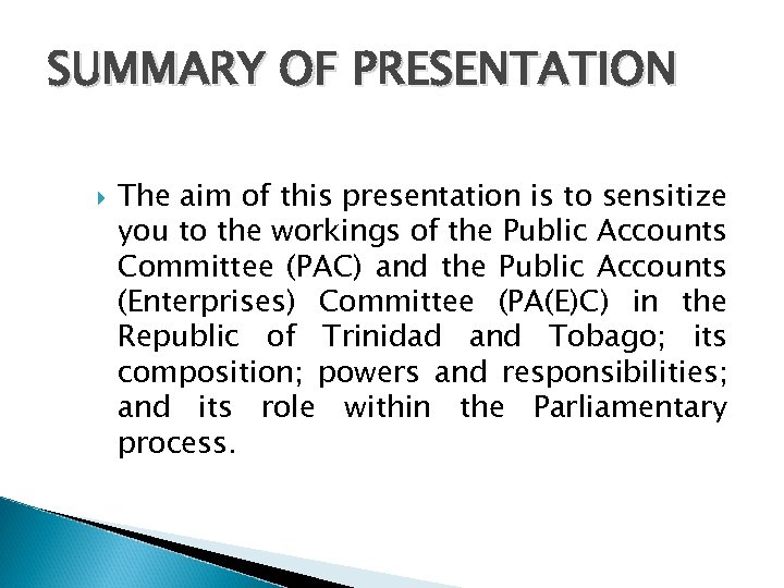SUMMARY OF PRESENTATION The aim of this presentation is to sensitize you to the