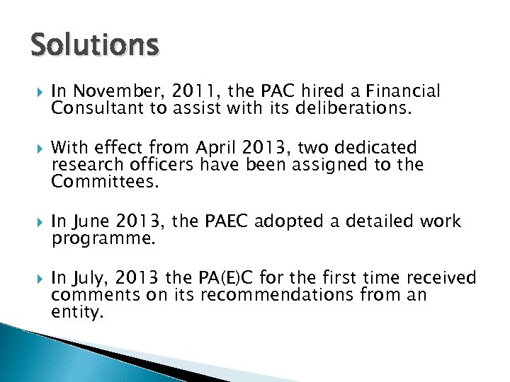 Solutions In November, 2011, the PAC hired a Financial Consultant to assist with its