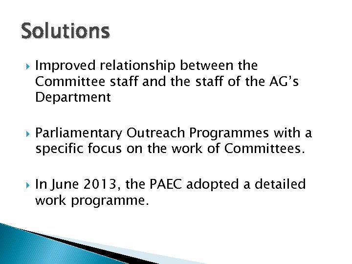 Solutions Improved relationship between the Committee staff and the staff of the AG’s Department
