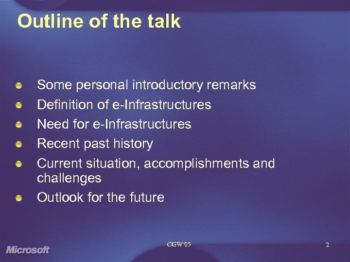 Outline of the talk Some personal introductory remarks Definition of e-Infrastructures Need for e-Infrastructures