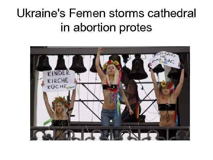 Ukraine's Femen storms cathedral in abortion protes 